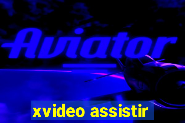 xvideo assistir